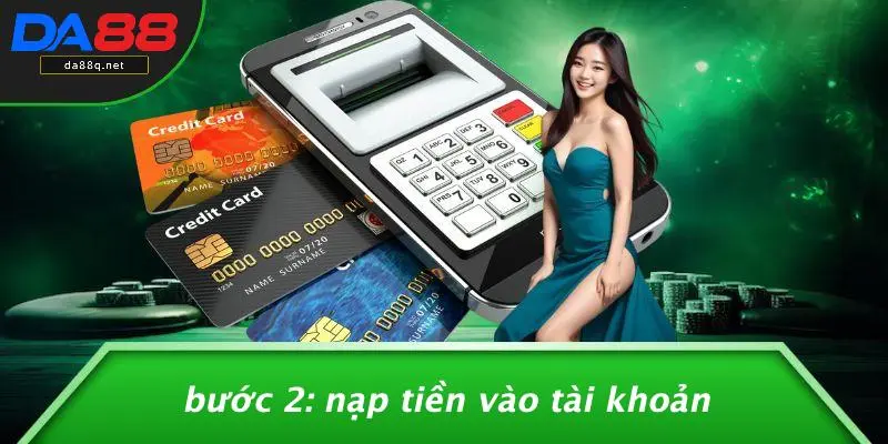 Bước 2: Nạp Tiền Vào Tài Khoản