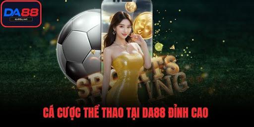 Cá cược thể thao tại DA88 đỉnh cao
