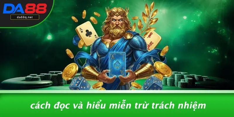 Cách Đọc Và Hiểu Miễn Trừ Trách Nhiệm