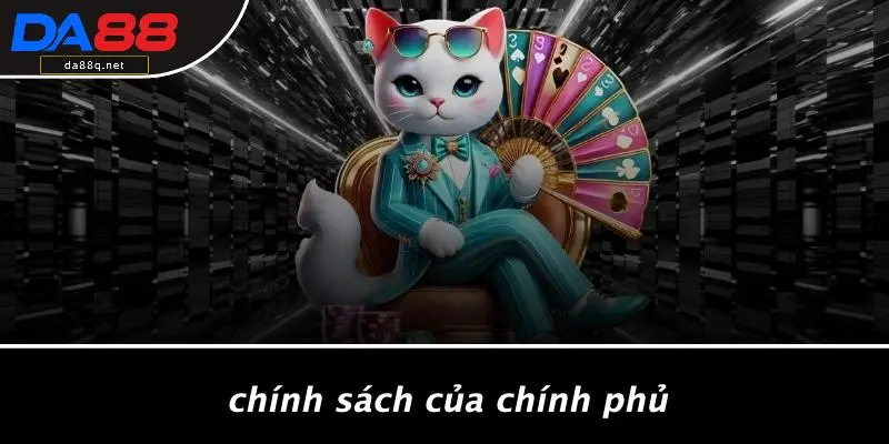 Chính Sách Của Chính Phủ