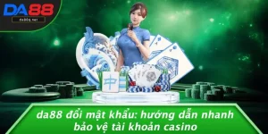 Da88 Đổi Mật Khẩu