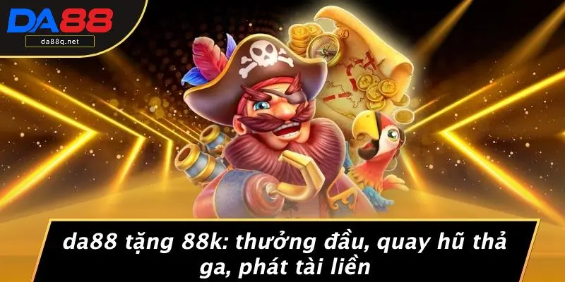 DA88 Tặng 88k