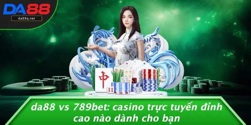 Da88 Vs 789bet