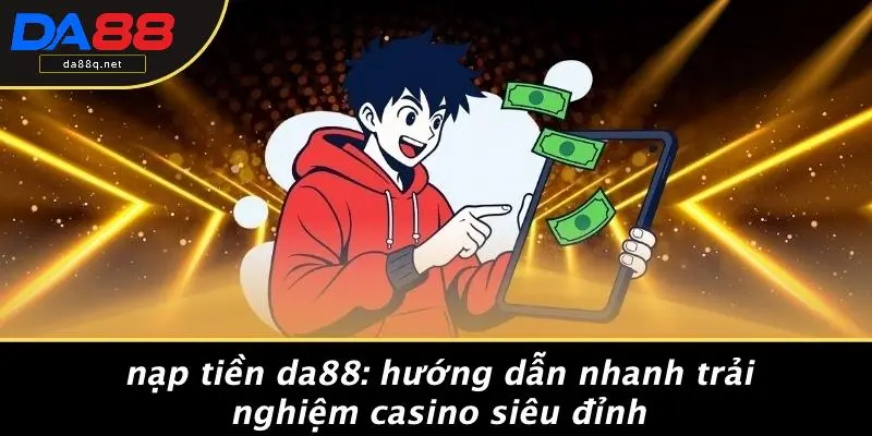 nạp tiền da88