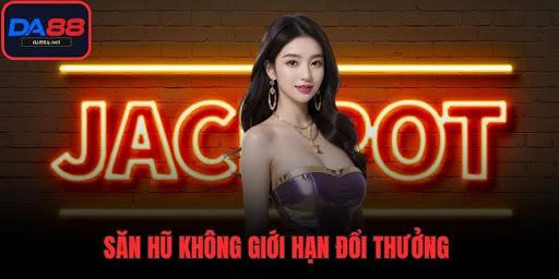 Săn hũ không giới hạn đổi thưởng