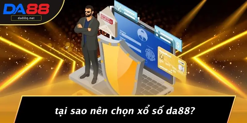 Tại Sao Nên Chọn Xổ Số DA88?