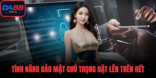 Tính năng bảo mật chú trọng đặt lên trên hết