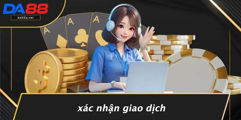 Xác Nhận Giao Dịch