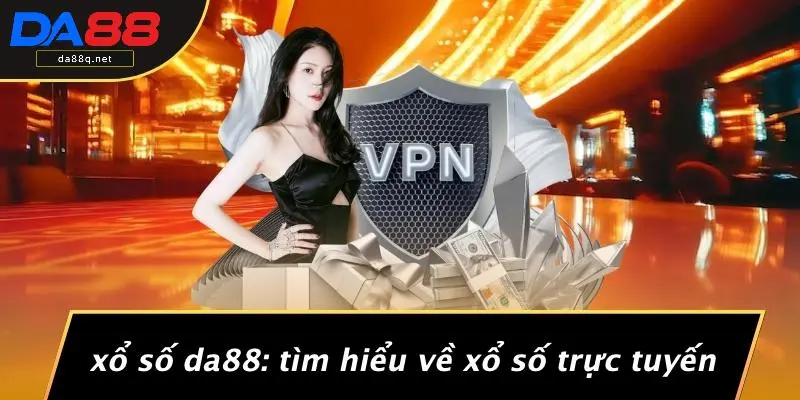 Xổ Số DA88: Tìm Hiểu Về Xổ Số Trực Tuyến